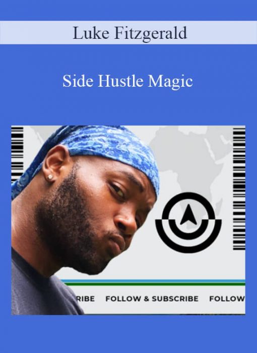 Luke Fitzgerald – Side Hustle Magic