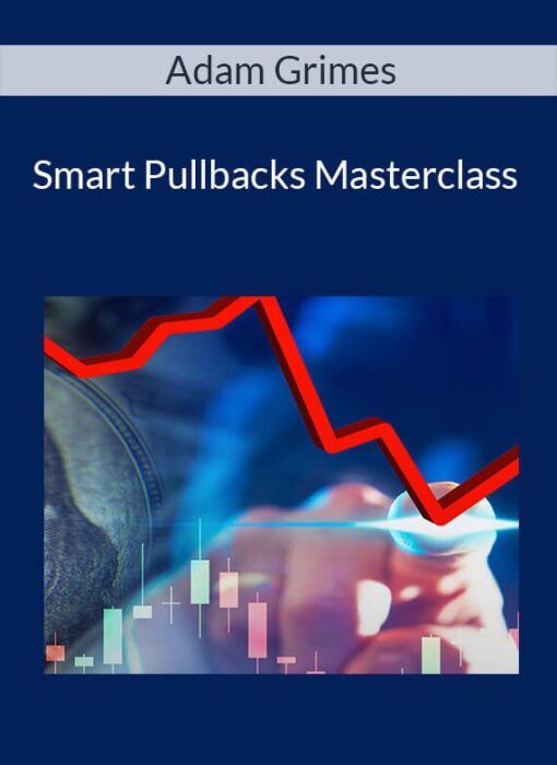 Adam Grimes - Smart Pullbacks Masterclass