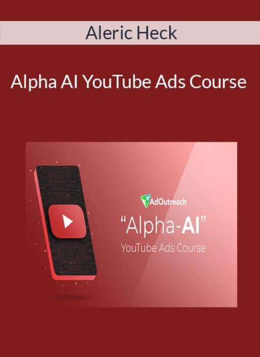 Aleric Heck - Alpha AI YouTube Ads Course