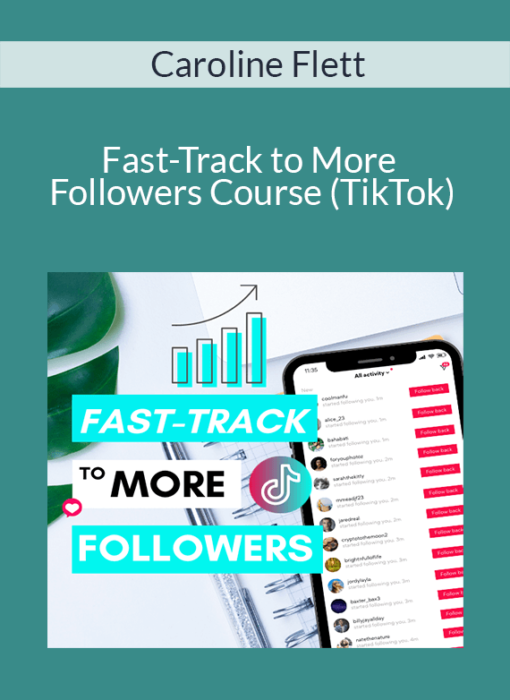 Caroline Flett - Fast-Track to More Followers Course (TikTok)