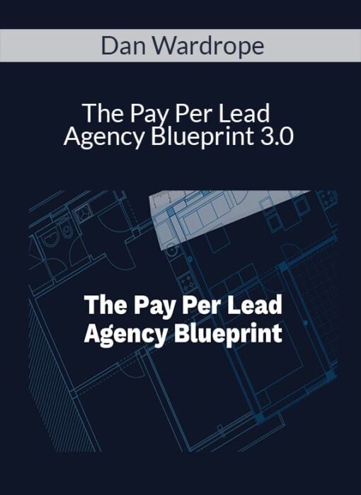 Dan Wardrope - The Pay Per Lead Agency Blueprint 3.0