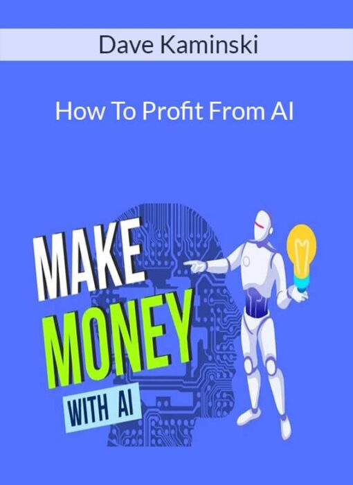 Dave Kaminski - How To Profit From AI