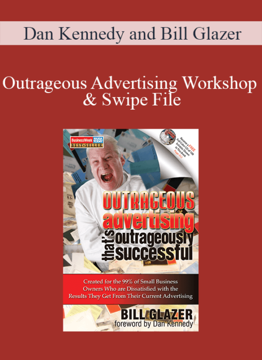 [Download Now] Dan Kennedy and Bill Glazer - Outrageous Advertising Workshop & Swipe File