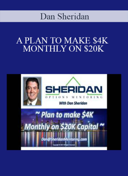 Dan Sheridan – A PLAN TO MAKE $4K MONTHLY ON $20K