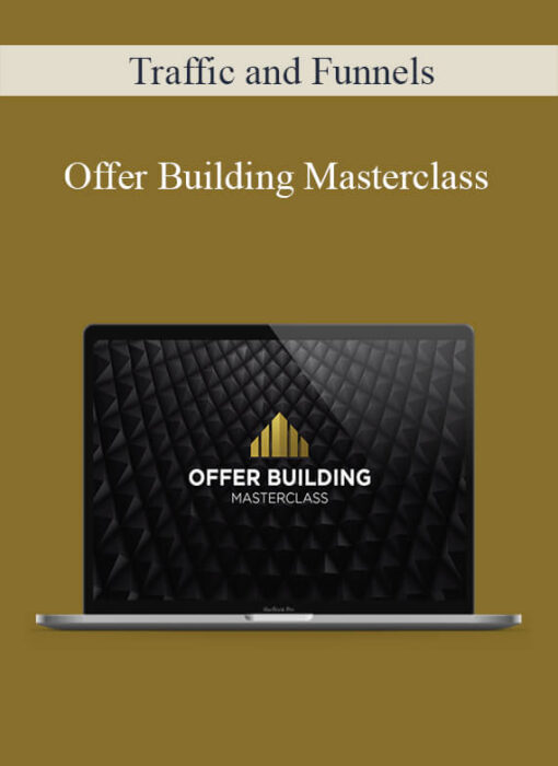 Traffic and Funnels - Offer Building Masterclass