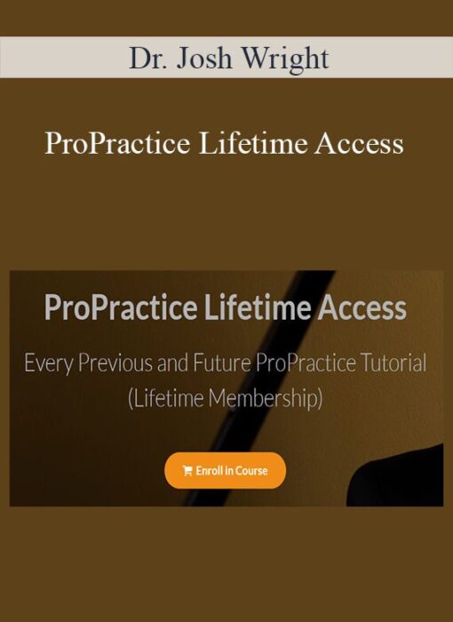 Dr. Josh Wright - ProPractice Lifetime Access