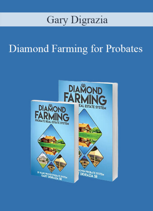 Gary Digrazia - Diamond Farming for Probates