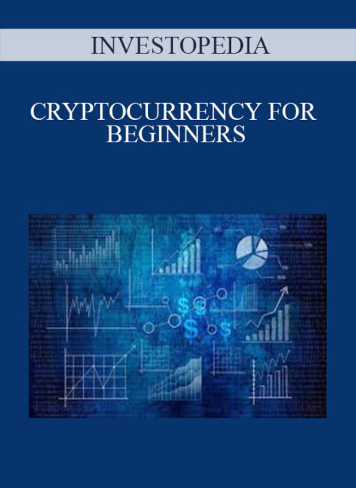 INVESTOPEDIA – CRYPTOCURRENCY FOR BEGINNERS