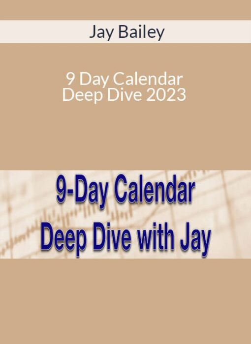 Jay Bailey - 9 Day Calendar Deep Dive 2023
