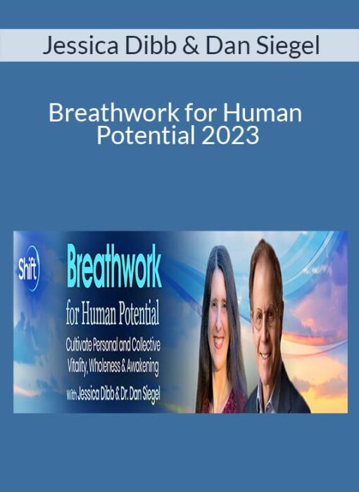Jessica Dibb & Dan Siegel - Breathwork for Human Potential 2023
