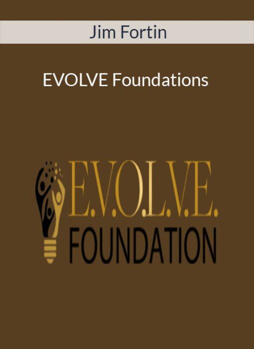 Jim Fortin - EVOLVE Foundations