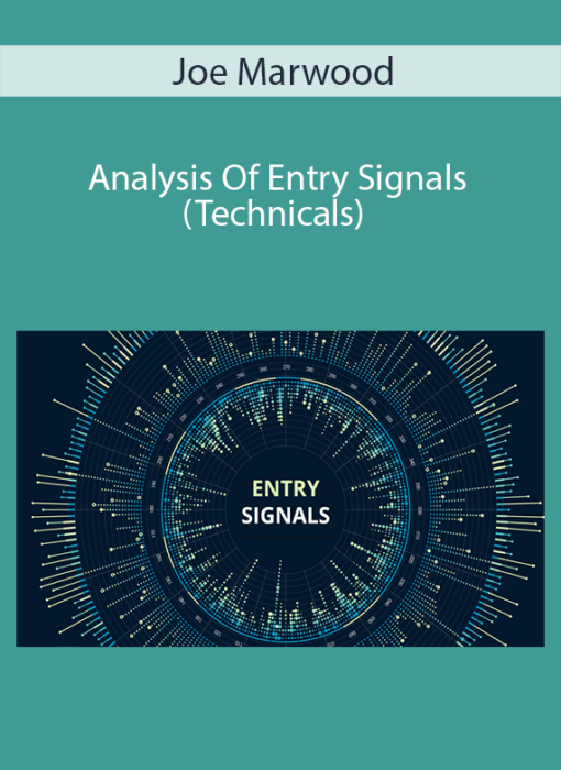 Joe Marwood - Analysis Of Entry Signals (Technicals)