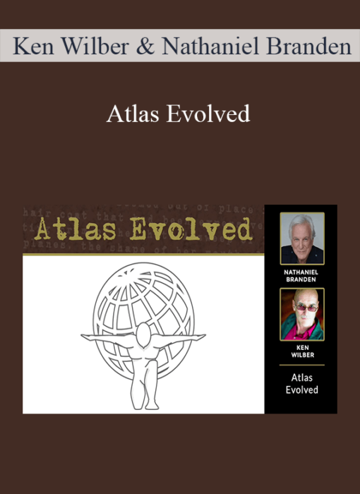Ken Wilber And Nathaniel Branden - Atlas Evolved