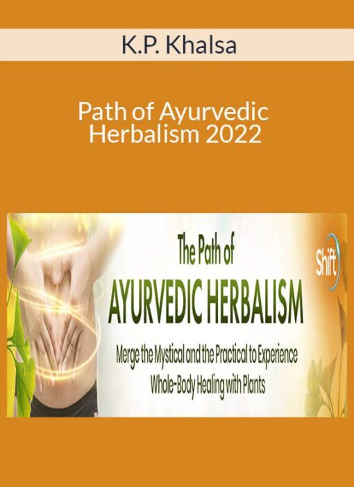 K.P. Khalsa - Path of Ayurvedic Herbalism 2022