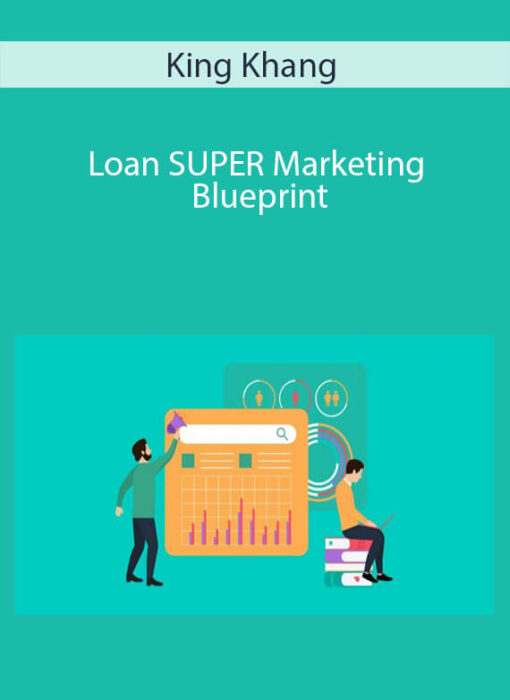 Loan SUPER Marketing Blueprint - King Khang