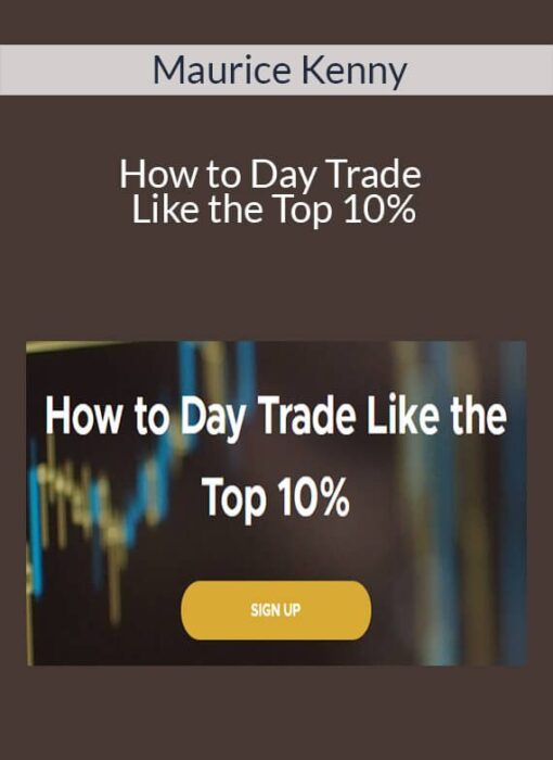 Maurice Kenny - How to Day Trade Like the Top 10%