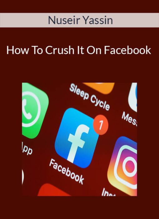 Nuseir Yassin - How To Crush It On Facebook