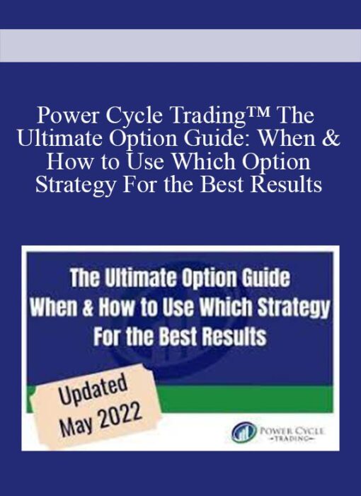 Power Cycle Trading™ The Ultimate Option Guide: When & How to Use Which Option Strategy For the Best Results