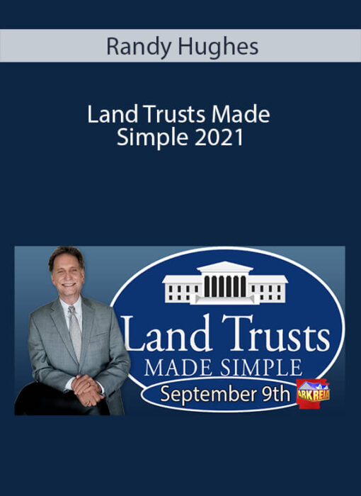 Randy Hughes - Land Trusts Made Simple 2021