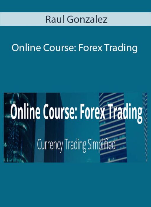 Raul Gonzalez - Online Course: Forex Trading