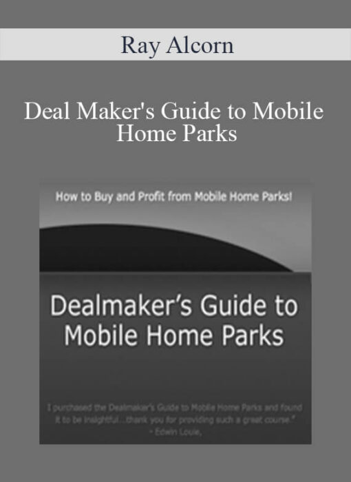 Ray Alcorn - Deal Maker's Guide to Mobile Home Parks