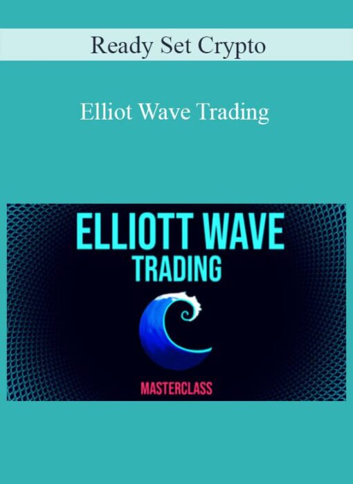 Ready Set Crypto - Elliot Wave Trading: How To Predict The Market & Trade Like A Pro