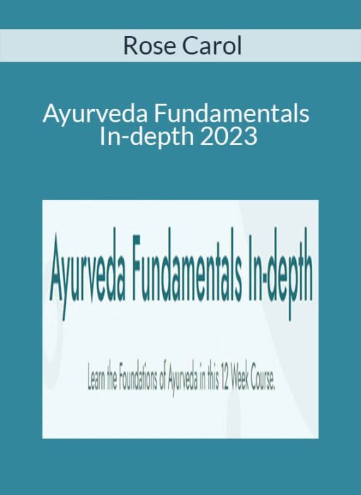 Rose Carol - Ayurveda Fundamentals In-depth 2023