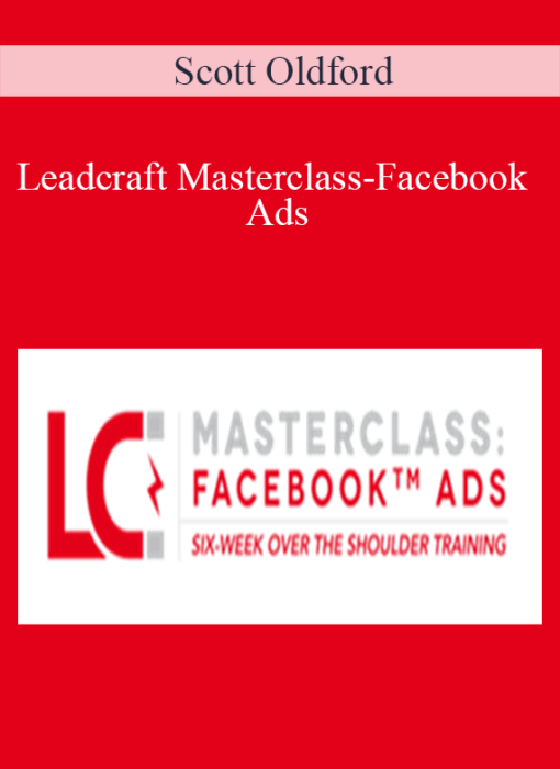 Scott Oldford – Leadcraft Masterclass-Facebook Ads