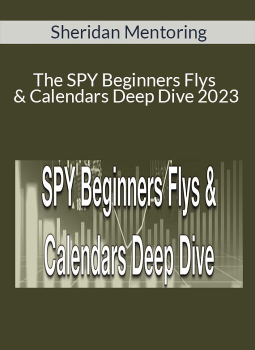 Sheridan Mentoring - The SPY Beginners Flys & Calendars Deep Dive 2023