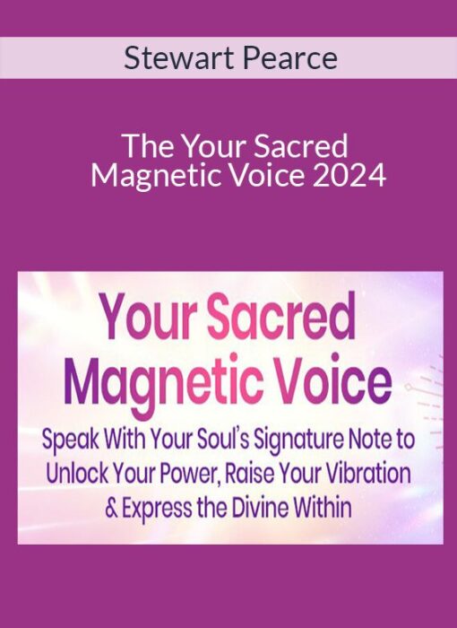 Stewart Pearce - The Your Sacred Magnetic Voice 2024