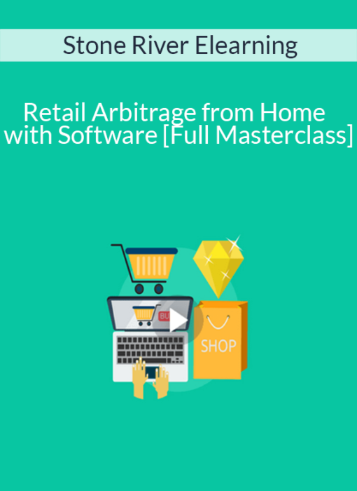 Stone River Elearning - Retail Arbitrage from Home with Software [Full Masterclass]