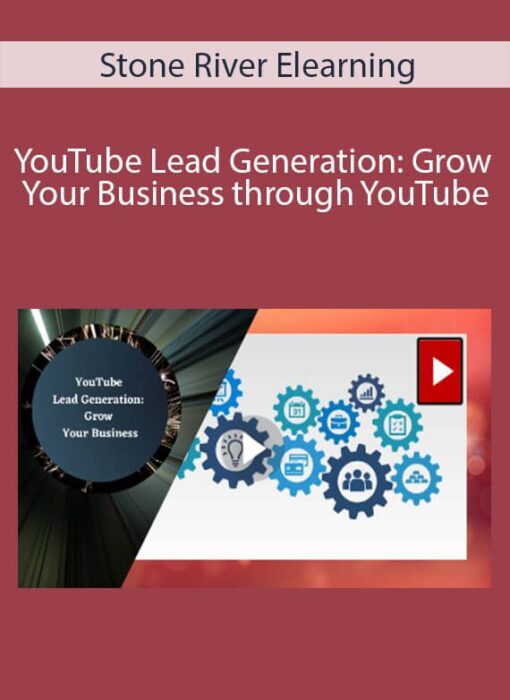 Stone River Elearning - YouTube Lead Generation: Grow Your Business through YouTube
