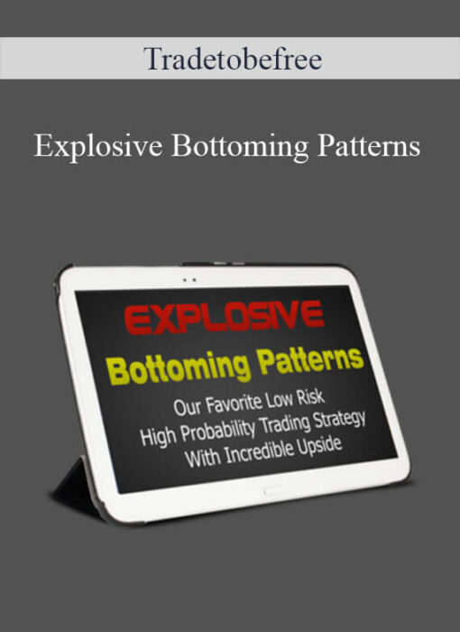 Tradetobefree - Explosive Bottoming Patterns