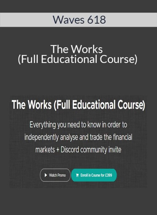 Waves 618 - The Works (Full Educational Course)