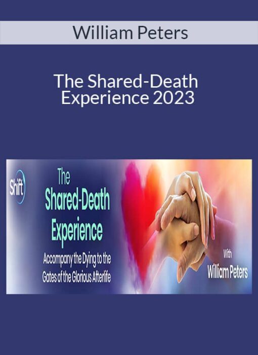 William Peters - The Shared-Death Experience 2023